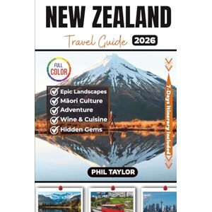 Taylor New Zealand Travel Guide 2026: Your Ultimate Full-Color Companion for Seniors, Couples, Families, and Solo Travelers to Discover Iconic Landmarks, ... and Travel Tip (GLOBIZEN Travel Guides) Taylor New Zealand Travel Guide 2026: Your Ultimate Full-Color Companion for Seniors, Couples, Families, and Solo Travelers to Discover Iconic Landmarks, ... and Travel Tip (GLOBIZEN Travel Guides)