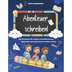 Schreibherz, Lena Abenteuer schreiben! 52 fantasievolle Schreibideen für Kinder – Geschichten erfinden leicht gemacht: Kreatives Schreibtraining für Kinder von 8–12, XXL Ausgabe Schreibherz, Lena Abenteuer schreiben! 52 fantasievolle Schreibideen für Kinder – Geschichten erfinden leicht gemacht: Kreatives Schreibtraining für Kinder von 8–12, XXL Ausgabe