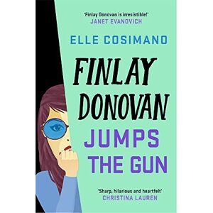 Cosimano, Elle Finlay Donovan Jumps the Gun: an addictive new murder mystery rom-com (The Finlay Donovan Series) Cosimano, Elle Finlay Donovan Jumps the Gun: an addictive new murder mystery rom-com (The Finlay Donovan Series)
