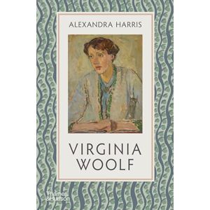 Harris, Alexandra Virginia Woolf: by Alexandra Harris Harris, Alexandra Virginia Woolf: by Alexandra Harris