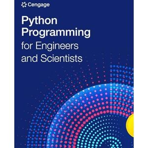 Cengage Python Programming for Engineers and Scientists Cengage Python Programming for Engineers and Scientists