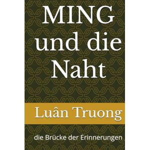 Truong, Luân MING und die Naht: die Brücke der Erinnerungen Truong, Luân MING und die Naht: die Brücke der Erinnerungen