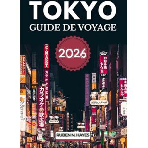 Hayes, Ruben M. Guide de voyage de Tokyo 2026 Hayes, Ruben M. Guide de voyage de Tokyo 2026
