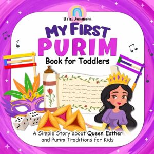 Jashanafar, Little My First Purim Book for Toddlers: A Simple Story about Queen Esther and Purim Traditions for Kids (Jewish Holiday Books for Kids) Jashanafar, Little My First Purim Book for Toddlers: A Simple Story about Queen Esther and Purim Traditions for Kids (Jewish Holiday Books for Kids)