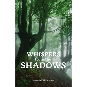 Willowbrook, Marynthel Whispers from the Shadows Willowbrook, Marynthel Whispers from the Shadows