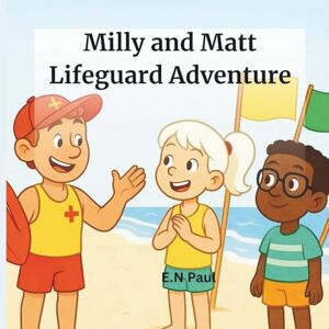 Paul, E.N Milly and Matt Lifeguard Adventure: A Thrilling Tale of Friendship, Courage, and Heroism: Der vollständige Leitfaden mit allen benötigten Vorlagen ... konformen Qualitätsmanagementsystems. Paul, E.N Milly and Matt Lifeguard Adventure: A Thrilling Tale of Friendship, Courage, and Heroism: Der vollständige Leitfaden mit allen benötigten Vorlagen ... konformen Qualitätsmanagementsystems.
