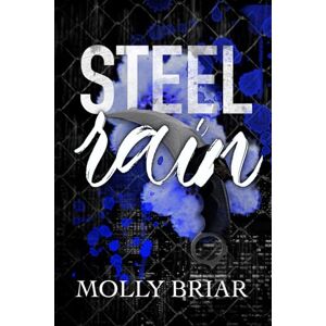 Briar, Molly Steel Rain: An MMA/Irish Mafia Romance (Will of Iron) Briar, Molly Steel Rain: An MMA/Irish Mafia Romance (Will of Iron)