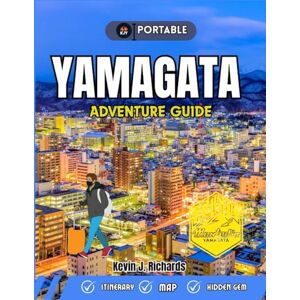Richards, Kevin J. YAMAGATA ADVENTURE GUIDE 2026: Explore Japan’s Hidden Gem: Outdoor Adventures, Hot Springs, Festivals, Food & Scenic Escapes in this Prefecture Richards, Kevin J. YAMAGATA ADVENTURE GUIDE 2026: Explore Japan’s Hidden Gem: Outdoor Adventures, Hot Springs, Festivals, Food & Scenic Escapes in this Prefecture