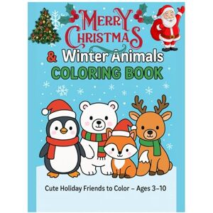 K, MR ALEX christmas & Winter Animals Coloring Book: Cute Holiday Friends to Color – Ages 3-10c K, MR ALEX christmas & Winter Animals Coloring Book: Cute Holiday Friends to Color – Ages 3-10c