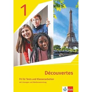 Découvertes 1. Ausgabe 1. oder 2. Fremdsprache. Arbeitsheft mit Lösungen und Mediensammlung 1. Lernjahr: Fit für Tests und Klassenarbeiten mit Lösungen und Mediensammlung 1. Lernjahr Découvertes 1. Ausgabe 1. oder 2. Fremdsprache. Arbeitsheft mit Lösungen und Mediensammlung 1. Lernjahr: Fit für Tests und Klassenarbeiten mit Lösungen und Mediensammlung 1. Lernjahr