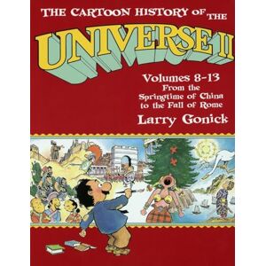 Gonick, Larry The Cartoon History of the Universe II: Volumes 8-13 Gonick, Larry The Cartoon History of the Universe II: Volumes 8-13