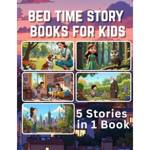 Ahmed BEDTIME STORIES FOR KIDS: 5 Heartwarming Tales to Inspire Sweet Dreams and Imagination Ahmed BEDTIME STORIES FOR KIDS: 5 Heartwarming Tales to Inspire Sweet Dreams and Imagination