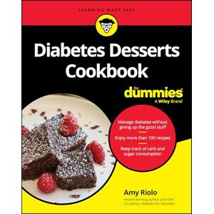 Riolo, Amy Diabetes Desserts Cookbook For Dummies (For Dummies: Learning Made Easy) Riolo, Amy Diabetes Desserts Cookbook For Dummies (For Dummies: Learning Made Easy)