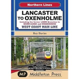 Davies, Roy Lancaster To Oxenholme.: including the former LNWR Branches To Morecombe and Windermere. (Northern Lines) Davies, Roy Lancaster To Oxenholme.: including the former LNWR Branches To Morecombe and Windermere. (Northern Lines)
