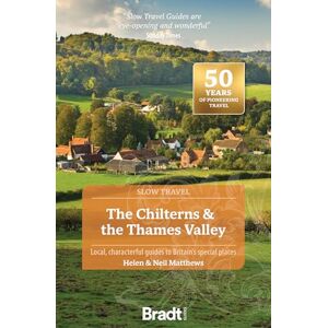 Helen and Neil Matthews Bradt Chilterns & Thames Valley (Slow Travel Guide): Local, Characterful Guides to Britain's Special Places Helen and Neil Matthews Bradt Chilterns & Thames Valley (Slow Travel Guide): Local, Characterful Guides to Britain's Special Places