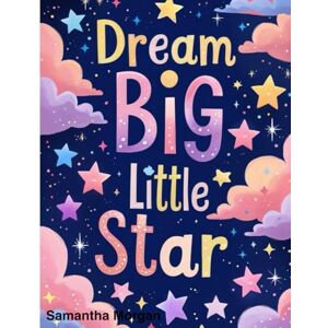 Morgan, Miss Samantha Rosalee Dream Big Little Star Morgan, Miss Samantha Rosalee Dream Big Little Star