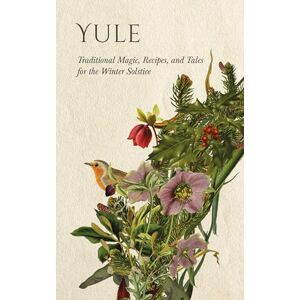 Wyrd Books Yule: Traditional Magic, Recipes, and Tales for the Winter Solstice (Wyrd Sabbat Guides) Wyrd Books Yule: Traditional Magic, Recipes, and Tales for the Winter Solstice (Wyrd Sabbat Guides)