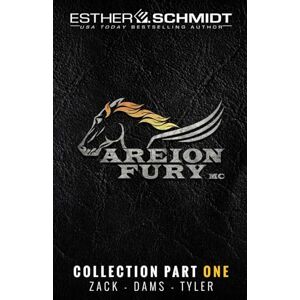 Schmidt, Esther E. Areion Fury MC Collection Part One Schmidt, Esther E. Areion Fury MC Collection Part One