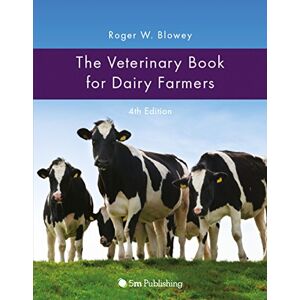 Roger Blowey The Veterinary Book for Dairy Farmers: 4th Edition (Veterinary Books for Farmers) Roger Blowey The Veterinary Book for Dairy Farmers: 4th Edition (Veterinary Books for Farmers)