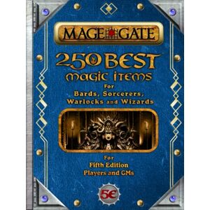 Gate, Mage 250 Best Magic Items for Bards, Sorcerers, Warlocks, and Wizards: For Fifth Edition Players and GMs (250 Best Magic Items for 5th Edition (5e)) Gate, Mage 250 Best Magic Items for Bards, Sorcerers, Warlocks, and Wizards: For Fifth Edition Players and GMs (250 Best Magic Items for 5th Edition (5e))