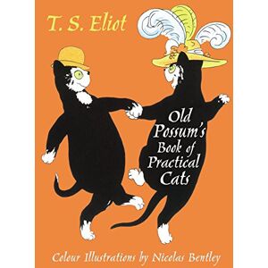 Eliot, T. S. The Illustrated Old Possum: With illustrations by Nicolas Bentley (Faber Children's Classics) Eliot, T. S. The Illustrated Old Possum: With illustrations by Nicolas Bentley (Faber Children's Classics)
