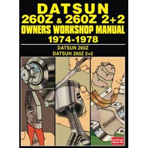 Autobooks Ltd Datsun 260Z and 260Z 2+2 Owners Workshop Manual 1974-1978 Autobooks Ltd Datsun 260Z and 260Z 2+2 Owners Workshop Manual 1974-1978
