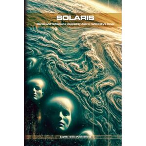 Barrass, Glynn Owen Solaris. Stories and Reflections Inspired by Andrei Tarkowsky's movie (Dark Fiction Anthologies) Barrass, Glynn Owen Solaris. Stories and Reflections Inspired by Andrei Tarkowsky's movie (Dark Fiction Anthologies)
