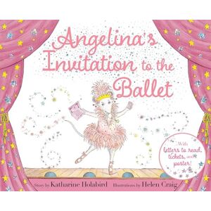 Holabird, Katharine Angelina's Invitation to the Ballet (Angelina Ballerina) Holabird, Katharine Angelina's Invitation to the Ballet (Angelina Ballerina)