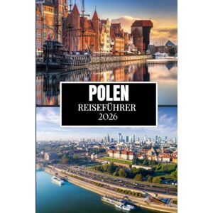 Martin, Philip A. POLEN REISEFÜHRER 2026: Dinge, die ich gerne gewusst hätte, bevor ich nach Polen gereist bin Martin, Philip A. POLEN REISEFÜHRER 2026: Dinge, die ich gerne gewusst hätte, bevor ich nach Polen gereist bin