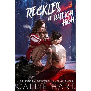 Hart, Callie Reckless At Raleigh High (Raleigh Rebels Series) Hart, Callie Reckless At Raleigh High (Raleigh Rebels Series)
