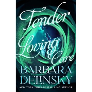 Delinsky, Barbara Tender Loving Care Delinsky, Barbara Tender Loving Care