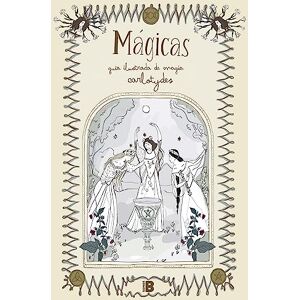 Santos, Carlota Mágicas / Magical: Guia Ilustrada De Magia (Somos B) Santos, Carlota Mágicas / Magical: Guia Ilustrada De Magia (Somos B)