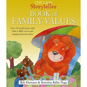 Hartman, Bob The Lion Storyteller Book of Family Values: Over 30 world stories with links to Bible verses and engaging discussion ideas Hartman, Bob The Lion Storyteller Book of Family Values: Over 30 world stories with links to Bible verses and engaging discussion ideas