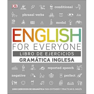 DK English for Everyone Libro de ejercicios (Gramática inglesa): 1000 ejercicios de gramática para entender y practicar el inglés (Aprender inglés) DK English for Everyone Libro de ejercicios (Gramática inglesa): 1000 ejercicios de gramática para entender y practicar el inglés (Aprender inglés)