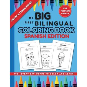 Lingo, Lola My Big First Bilingual Coloring Book: Spanish Edition: 100+ Everyday Words to Color and Learn! For Toddlers Ages 2–4 (Color & Learn: Bilingual First Words) Lingo, Lola My Big First Bilingual Coloring Book: Spanish Edition: 100+ Everyday Words to Color and Learn! For Toddlers Ages 2–4 (Color & Learn: Bilingual First Words)