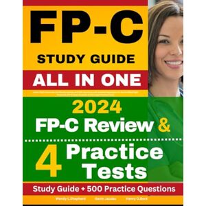 Shepherd, Wendy L. FP-C Study Guide: Latest Flight Paramedic Certification Review and 500+ Questions with Detailed Explanation for the Certified Flight Paramedic (FP-C) Exam (Includes 4 Full-Length Practice Tests) Shepherd, Wendy L. FP-C Study Guide: Latest Flight Paramedic Certification Review and 500+ Questions with Detailed Explanation for the Certified Flight Paramedic (FP-C) Exam (Includes 4 Full-Length Practice Tests)