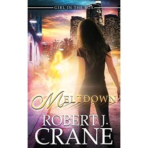 Crane, Robert J. Meltdown (The Girl in the Box) Crane, Robert J. Meltdown (The Girl in the Box)