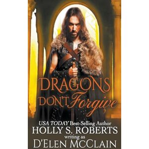 Roberts Dragons Don't Forgive: 3 (The Fire Chronicles) Roberts Dragons Don't Forgive: 3 (The Fire Chronicles)