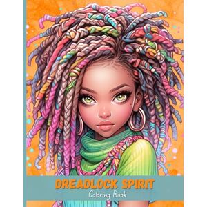 Monroe, Amara J. Dreadlock Spirit: Inspirational Hairstyles Coloring Book for Creative Adults Monroe, Amara J. Dreadlock Spirit: Inspirational Hairstyles Coloring Book for Creative Adults