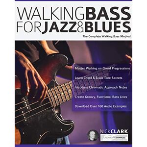 Clark, Mr Nick Walking Bass for Jazz and Blues: The Complete Walking Bass Method (Learn how to play bass) Clark, Mr Nick Walking Bass for Jazz and Blues: The Complete Walking Bass Method (Learn how to play bass)