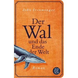 Ironmonger, John Der Wal und das Ende der Welt Ironmonger, John Der Wal und das Ende der Welt