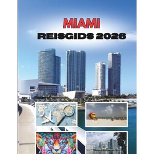 Stainbrook, Janine MIAMI REISGIDS 2026: Zon, Ritme En Geheimen Van De Magische Stad Stainbrook, Janine MIAMI REISGIDS 2026: Zon, Ritme En Geheimen Van De Magische Stad