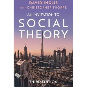 Inglis, David An Invitation to Social Theory Inglis, David An Invitation to Social Theory