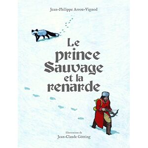 Arrou-Vignod, Jean-Phillipe Le prince sauvage et la renarde Arrou-Vignod, Jean-Phillipe Le prince sauvage et la renarde