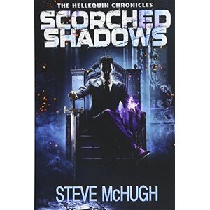 McHugh, Steve Scorched Shadows: 7 (The Hellequin Chronicles) McHugh, Steve Scorched Shadows: 7 (The Hellequin Chronicles)