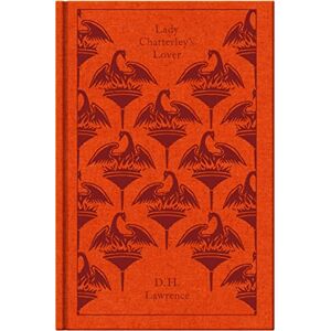Lawrence, D. H. Lady Chatterley's Lover: A Propos of "Lady Chatterley's Lover" (Penguin Clothbound Classics) Lawrence, D. H. Lady Chatterley's Lover: A Propos of "Lady Chatterley's Lover" (Penguin Clothbound Classics)