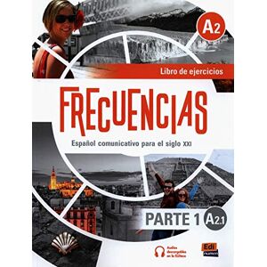 Frecuencias Equipo Frecuencias A1 : Part 1 : A2.1 Exercises Book: First part of Frecuencial A2 course with coded access to the ELETeca Frecuencias Equipo Frecuencias A1 : Part 1 : A2.1 Exercises Book: First part of Frecuencial A2 course with coded access to the ELETeca