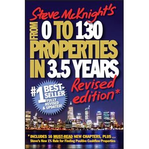 McKnight, Steve From 0 to 130 Properties in 3.5 Years McKnight, Steve From 0 to 130 Properties in 3.5 Years