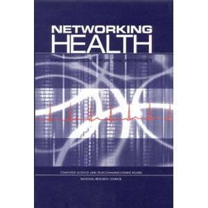 National Academies Press Networking Health: Prescriptions for the Internet National Academies Press Networking Health: Prescriptions for the Internet