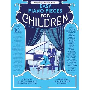 Various Easy Piano Pieces for Children – Beginner Piano Songbook with Classic Music by Mozart and Debussy Over 100 Simple Piano Pieces with Fingering and ... Piano Pieces Children (Everybody's Favorite) Various Easy Piano Pieces for Children – Beginner Piano Songbook with Classic Music by Mozart and Debussy Over 100 Simple Piano Pieces with Fingering and ... Piano Pieces Children (Everybody's Favorite)